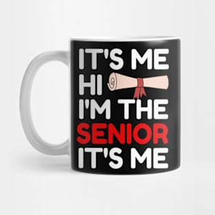 it's me, hi, i'm the senior it's me Funny class of 2024 Mug